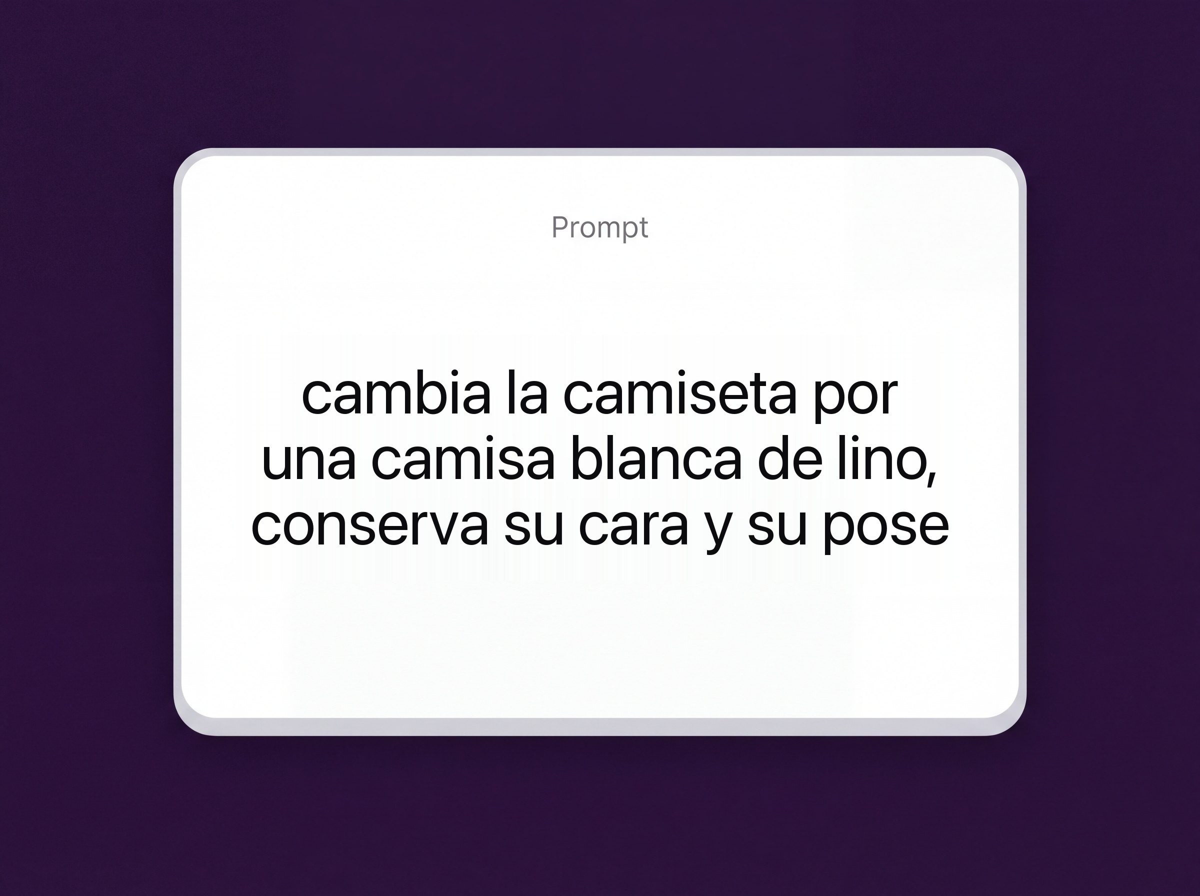 El prompt: cambia la camiseta por una camisa blanca de lino, conserva su cara y su pose